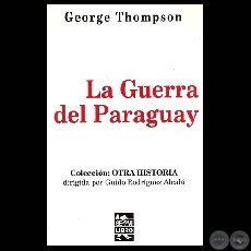 LA GUERRA DEL PARAGUAY (Obra de GEORGE THOMPSON)