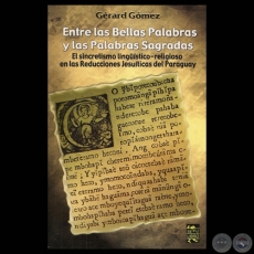 ENTRE LAS BELLAS PALABRAS Y LAS PALABRAS SAGRADAS - Por GÉRARD GÓMEZ - Año 2006