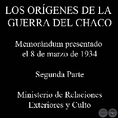 LOS ORGENES DE LA GUERRA DEL CHACO - SEGUNDA PARTE (Dr. GERNIMO ZUBIZARRETA y Dr. VICENTE RIVAROLA)
