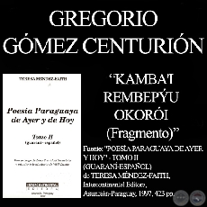 KAMBA’I REMBEPÝU OKORÓI , Fragmento - Poesía en guaraní de  GREGORIO GÓMEZ CENTURIÓN
