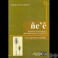 ÑE’Ẽ - POEMARIO EN GUARANI PAĨ, GUARANÍ PARAGUAYO Y CASTELLANO - Por GREGORIO GÓMEZ CENTURIÓN  