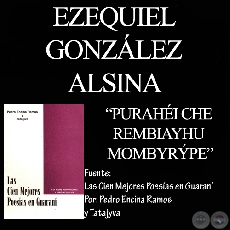 PURAHÉI CHE REMBIAYHU MOMBYRÝPE - Poesía en guaraní de EZEQUIEL GONZÁLEZ ALSINA