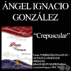 CREPUSCULAR (De POESÍAS DEL PARAGUAY - ARAMÍ GRUPO EMPRESARIAL)