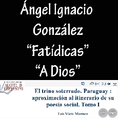 FATÍDICAS y A DIOS (De: El Trino Soterrado por Miguel Angel Martínez)