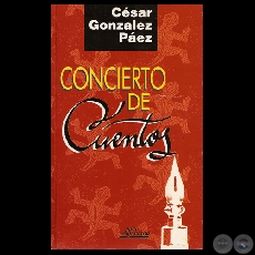 CONCIERTO DE CUENTOS, 1997 - Cuentos de CÉSAR GONZÁLEZ PÁEZ