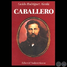 CABALLERO - Novela histrica de GUIDO RODRGUEZ ALCAL - Ao 1987