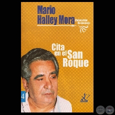 CITA EN EL SAN ROQUE - Novela de MARIO HALLEY MORA - Año 2005