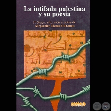LA INTIFADA PALESTINA Y SU POESÍA - Prólogo, selección y notas de ALEJANDRO HAMED FRANCO - Año 2012