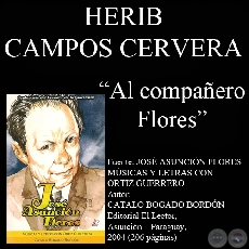 AL COMPAÑERO FLORES (Poesía de HÉRIB CAMPOS CERVERA)