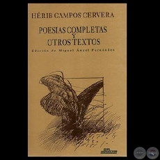 HÉRIB CAMPOS CERVERA, POESÍAS COMPLETAS Y OTROS TEXTOS - Edición de MIGUEL ÁNGEL FERNÁNDEZ