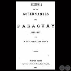 HISTORIA DE LOS GOBERNANTES 1535 - 1887 - Por ANTONIO ZINNY 