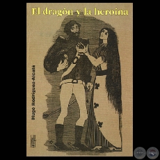 EL DRAGÓN Y LA HEROÍNA, 1997 - Cuentos de HUGO RODRÍGUEZ ALCALÁ