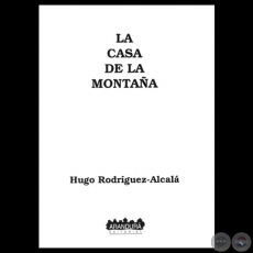 LA CASA DE LA MONTAÑA, 1996 - Poemario de HUGO RODRÍGUEZ ALCALÁ