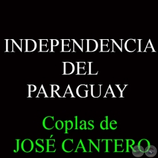INDEPENDENCIA DEL PARAGUAY - Copla de JOS CANTERO