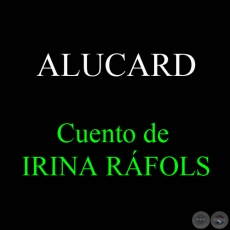 ALUCARD - Cuento de  IRINA RÁFOLS