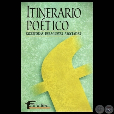 ITINERARIO POÉTICO - ESCRITORAS PARAGUAYAS ASOCIADAS - Año 2001