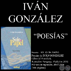 SUPISTE, TOCA SU BOCA, ME HE CANSADO, YO SOY - Poesías de IVAN GONZÁLEZ