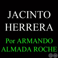 JACINTO HERRERA, EL ACTOR PARAGUAYO QUE CAUTIVÓ A LOS ARGENTINOS - Por ARMANDO ALMADA ROCHE - Domingo, 25 de Agosto del 2013