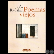 POEMAS VIEJOS, 2001 - Poemario de JACOBO A. RAUSKIN