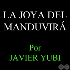 LA JOYA DEL MANDUVIRÁ, 2012 - Por JAVIER YUBI, ABC COLOR