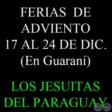 FERIAS  DE ADVIENTO - 17 AL 24 DE DICIEMBRE - LECTURAS EN IDIOMA GUARANÍ - JESUITAS DEL PARAGUAY 