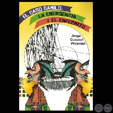 EL CASO CAMILO, LA EMERGENCIA Y EL ENFERMITO, 2010 - Por JORGE CORONEL PROSMAN