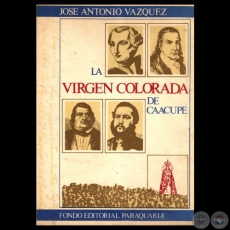 LA VIRGEN COLORADA DE CAACUPE - Por JOSÉ ANTONIO VÁZQUEZ