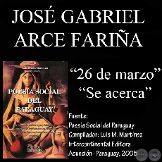 26 DE MARZO y SE ACERCA - Poesías de JOSÉ GABRIEL ARCE FARIÑA - Año 2005