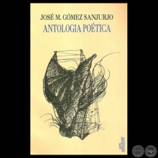 ANTOLOGÍA POÉTICA - Poesías de  JOSÉ MARÍA GÓMEZ SANJURJO