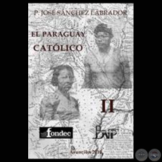EL PARAGUAY CATÓLICO – PARTE II (Obra de JOSÉ SANCHEZ LABRADOR)