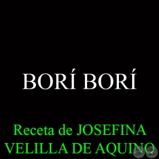 BORÍ BORÍ - Receta de JOSEFINA VELILLA DE AQUINO
