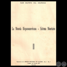 LA MONEDA HISPANOAMERICANA - SISTEMA MONETARIO - Por JUAN BAUTISTA GILL AGUINAGA