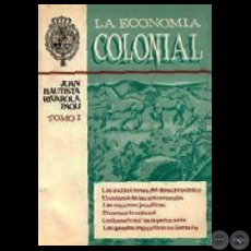 LA ECONOMÍA COLONIAL - Autor: JUAN BAUTISTA RIVAROLA PAOLI