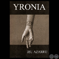 YRONIA  - Novela de JUAN EDUARDO DE URRAZA - Año 2005