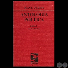 ANTOLOGÍA POÉTICA, 1983 - Poemario de JUAN E. O’LEARY