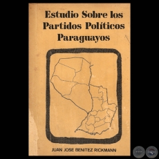 ESTUDIO SOBRE LOS PARTIDOS POLÍTICOS PARAGUAYOS, 1981 - Por JUAN JOSÉ BENÍTEZ RICKMANN  