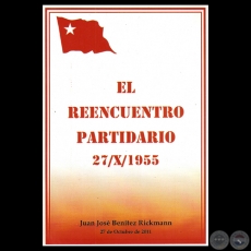 EL REENCUENTRO PARTIDARIO, 1955 - Por JUAN JOSÉ BENÍTEZ RICKMANN