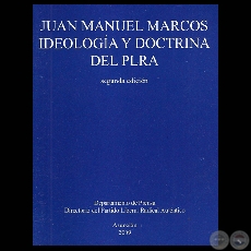 IDEOLOGA Y DOCTRINA DEL PLRA (PARTIDO LIBERAL RADICAL AUTNTICO) - Ensayo de JUAN MANUEL MARCOS