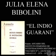 EL INDIO GUARANI - COMO FACTOR HOMOGÉNEO EN LA INTEGRACIÓN RACIAL (JULIA ELENA BIBOLINI)