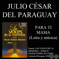 PARA TI MAMÁ - Letra y música : JULIO CÉSAR DEL PARAGUAY