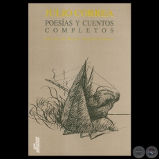 JULIO CORREA. POESÍAS Y CUENTOS COMPLETOS - Edición de MIGUEL ÁNGEL FERNÁNDEZ