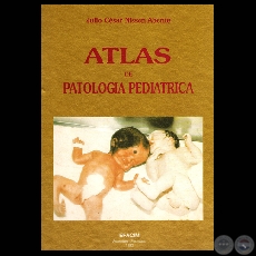 ATLAS DE PATOLOGÍA PEDIÁTRICA, 1993 - Por JULIO CÉSAR NISSEN ABENTE