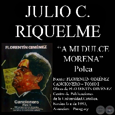 A MI DULCE MORENA (Polca, letra de JULIO C. RIQUELME)