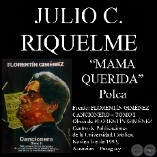 MAMA QUERIDA (Polca, letra de JULIO C. RIQUELME / CARLOS GÓMEZ)