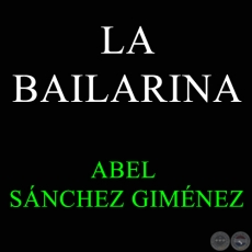 LA BAILARINA - Composición de ABEL SÁNCHEZ GIMÉNEZ