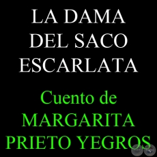 LA DAMA DEL SACO ESCARLATA - Cuento de MARGARITA PRIETO YEGROS