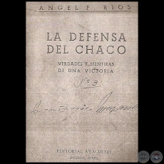 LA DEFENSA DEL CHACO - VERDADES Y MENTIRAS DE UNA VICTORIA, 1950 - Por ÁNGEL F. RIOS