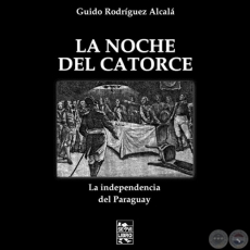LA NOCHE DEL CATORCE - Por GUIDO RODRGUEZ ALCAL - Ao 2015