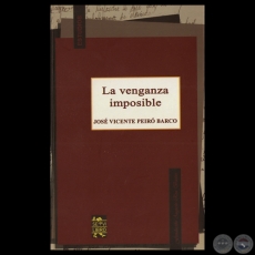 LA VENGANZA IMPOSIBLE, 2013 - Por JOSÉ VICENTE PEIRÓ BARCO