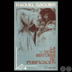 LA VERA HISTORIA DE PURIFICACIÓN, 1989 - Novela de RAQUEL SAGUIER